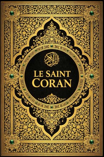 Le Coran En Français Respect Du Sens Originel Traduction Précis Académique Du Noble Coran French Editionest Adaptée À Tous Les Francophones, Quel Que 