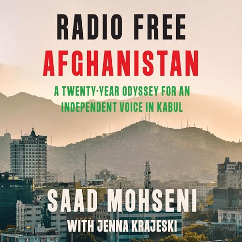 Radio Free Afghanistan by Saad Mohseni, Jenna Krajeski episode artwork