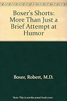 Boxer Shorts 3 the Medical Version: More Than Just a Brief Attempt at Humor 0962068705 Book Cover