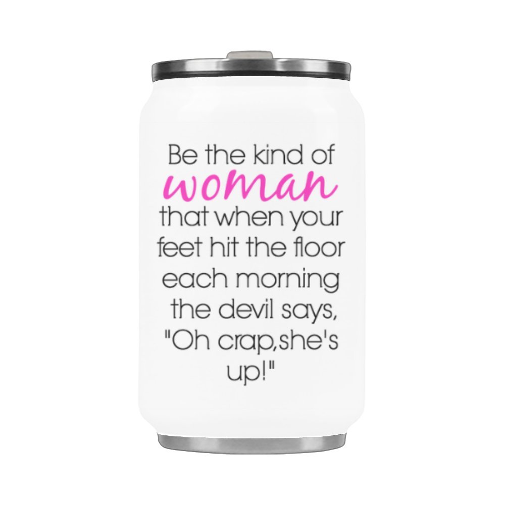 Water Bottle Be The Kind Of Woman That When Your Feet Hit The Floor Travel Mug Stainless Steel Coffee Tea Cup 10.3 Ounce