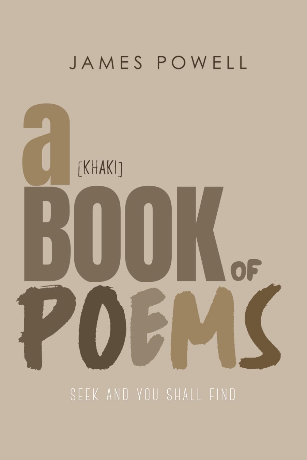 A [Khaki] Book of Poems: Seek And You Shall Find