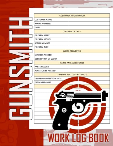 Gunsmith Work Log Book: Firearm Work Record Book for Recording Repairs, Customizations, and Maintenance