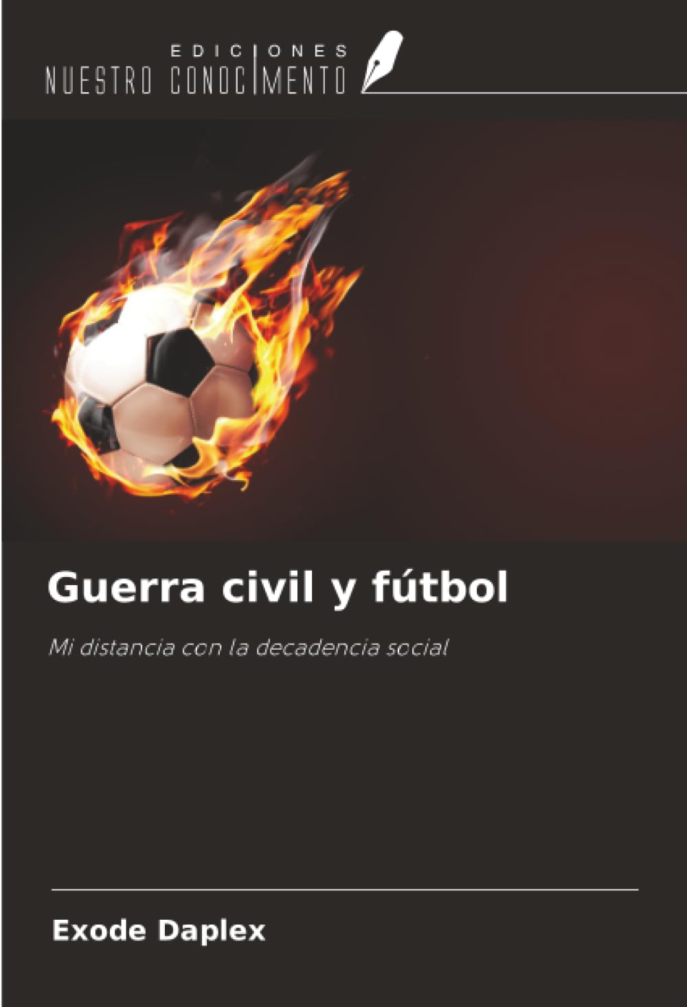 Guerra civil y fútbol: Mi distancia con la decadencia social