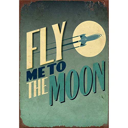 Hunnry Fly Me to The Moon Poster Póster De Pared Metal Vintage Placa Cartel Decorativas Estaño Signo Vendimia Plaque por Bar Café Hogar Restaurante Dormitorio
