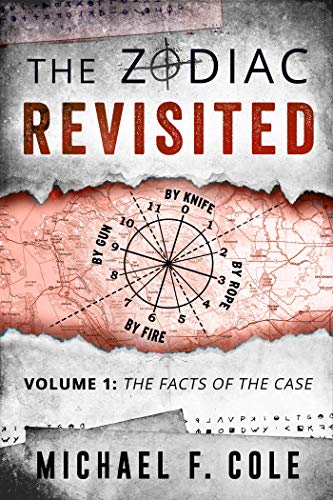 The Zodiac Revisited, Volume 1: The Facts of the Case (English Edition) The Zodiac Revisited, Volume 1: The Facts of the Case (English Edition)