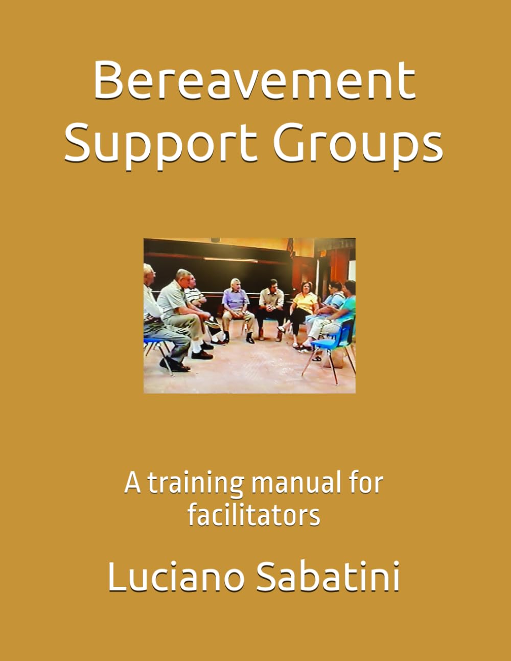 Bereavement Support Groups: A training manual for facilitators