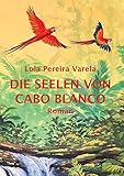 Die Seelen von Cabo Blanco - Lola Pereira Varela 