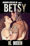 Betsy: Northern Grizzlies MC (Book 6)