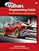 Vulkan Programming Guide: The Official Guide to Learning Vulkan (OpenGL)