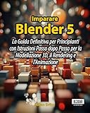 blender download 32 bit  Imparare Blender 5: La Guida Definitiva per Principianti con Istruzioni Passo dopo Passo per la Modellazione 3D, il Rendering e l\'Animazione
