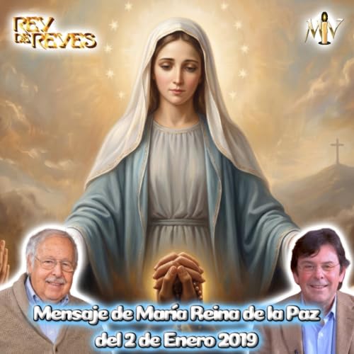 Mensaje de Mar&iacute;a Reina de la Paz del 2 de Enero 2019 - Rey de Reyes