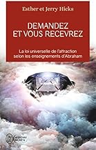 DEMANDEZ ET VOUS RECEVREZ by ESTHER HICKS