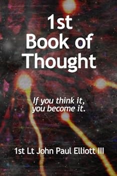 Paperback 1st Book of Thought: If you think it, you become it (Think About IT!) Book