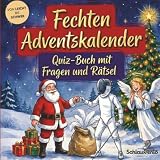 Fechten-Adventskalender: Quiz-Buch mit Fragen und Rätsel: Wissens-Adventskalender ohne Schokolade – 24 Rätsel für Fechter – Das perfekte Geschenk zur Weihnachtszeit