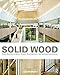 Solid Wood: Case Studies in Mass Timber Architecture, Technology and Design