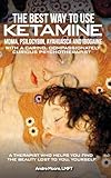 The Best Way to Use Ketamine, MDMA, Psilocybin Ayahuasca and Ibogaine: With a Caring, Compassionately Curious Psychotherapist