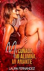Mi Cuñada, Mi Alumna, Mi Amante