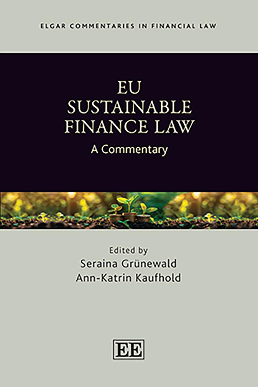 EU Sustainable Finance Law: A Commentary (Elgar Commentaries in Financial Law series)