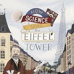 How Science Saved the Eiffel Tower Audiolibro Por Emma Bland Smith arte de portada