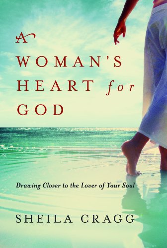 A Woman's Heart for God: Drawing Closer to the Lover