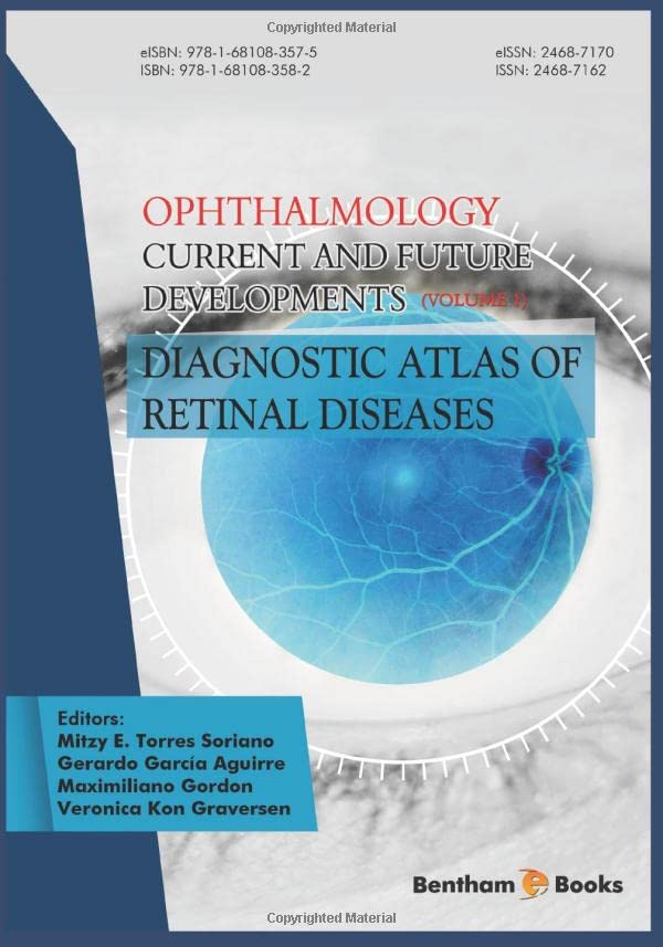 Current and Future Developments - Diagnostic Atlas of Retinal Diseases (Ophthalmology: Current and Future Developments - Volume 1)