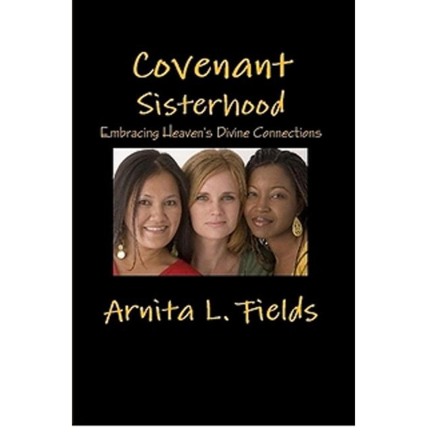 Covenant Sisterhood, Embracing Heaven's Divine Connections