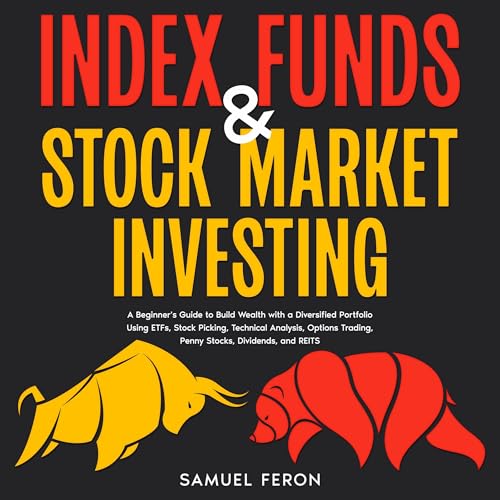 A Beginner's Guide to Build Wealth with a Diversified Portfolio Using ETFs, Stock Picking, Technical Analysis, Options Trading, Penny Stocks, Dividends and Reits by Samuel Feron episode artwork