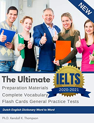 The Ultimate IELTS Preparation Materials Complete Vocabulary Flash Cards General Practice Tests Dutch English Dictionary Word to Word: Remembering ... study guides books from beginners to advance.