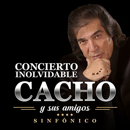 Play Cacho Y Sus Amigos: Concierto Inolvidable (Live In Buenos Aires ...