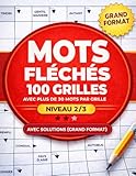  Mots Fléchés : 100 Grandes Grilles: Livre de jeux en français, niveau 2/3, avec solutions et lecture confortable