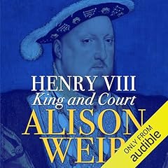 Henry VIII: King and Court Audiolibro Por Alison Weir arte de portada