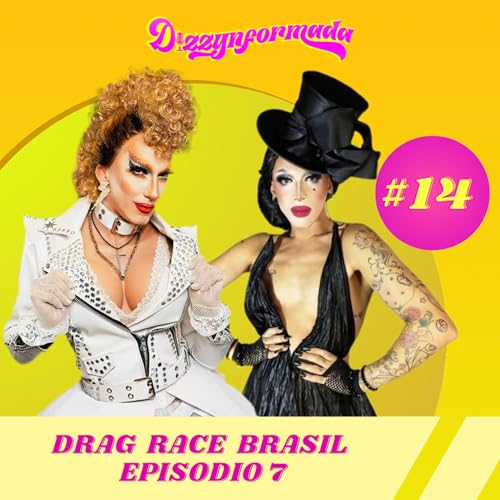 #14 - Drag Race Brasil epis&oacute;dio 7