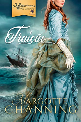 Traição (Os Vitorianos de Channing Livro 1) - Channing, Margotte