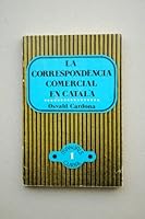 La correspondència comercial en català (Manuals Curial ; 1) 8472561372 Book Cover