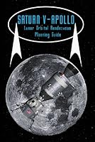 Saturn V Apollo Lunar Orbital Rendezvous Planning Guide 1926837037 Book Cover
