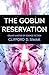 The Goblin Reservation