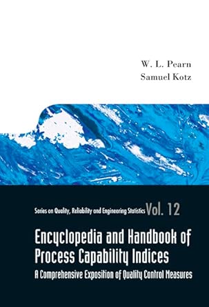Encyclopedia And Handbook Of Process Capability Indices: A Comprehensive Exposition Of Quality Control Measures: 12 book cover