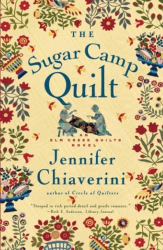The Sugar Camp Quilt (Elm Creek Quilts Series #7)
