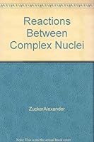 Reactions Between Complex Nuclei B000KFR9UE Book Cover