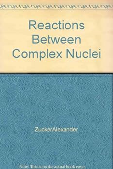 Hardcover Reactions Between Complex Nuclei [Unknown] Book