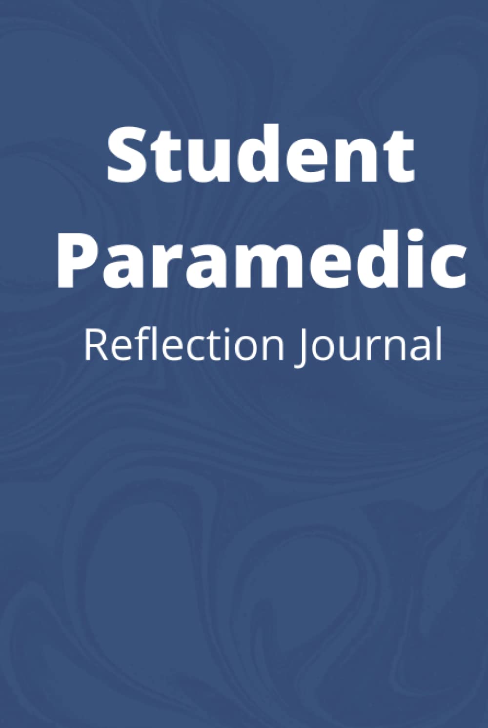 Student Paramedic Reflection Journal: A Book of Templates for Paramedic Students to Engage in Reflective Writing
