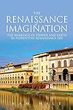 The Renaissance of Imagination: The Marriage of Heaven and Earth in Florentine Renaissance Art