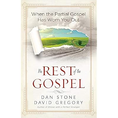 The Rest of the Gospel PB: When the Partial Gospel Has Worn You Out