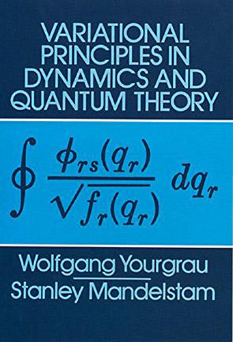 Variational Principles in Dynamics and Quantum Theory (Dover Books on Physics)