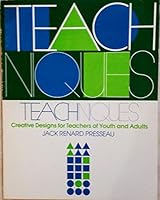 Teach-niques: Creative designs for teachers of youth and adults 080421414X Book Cover