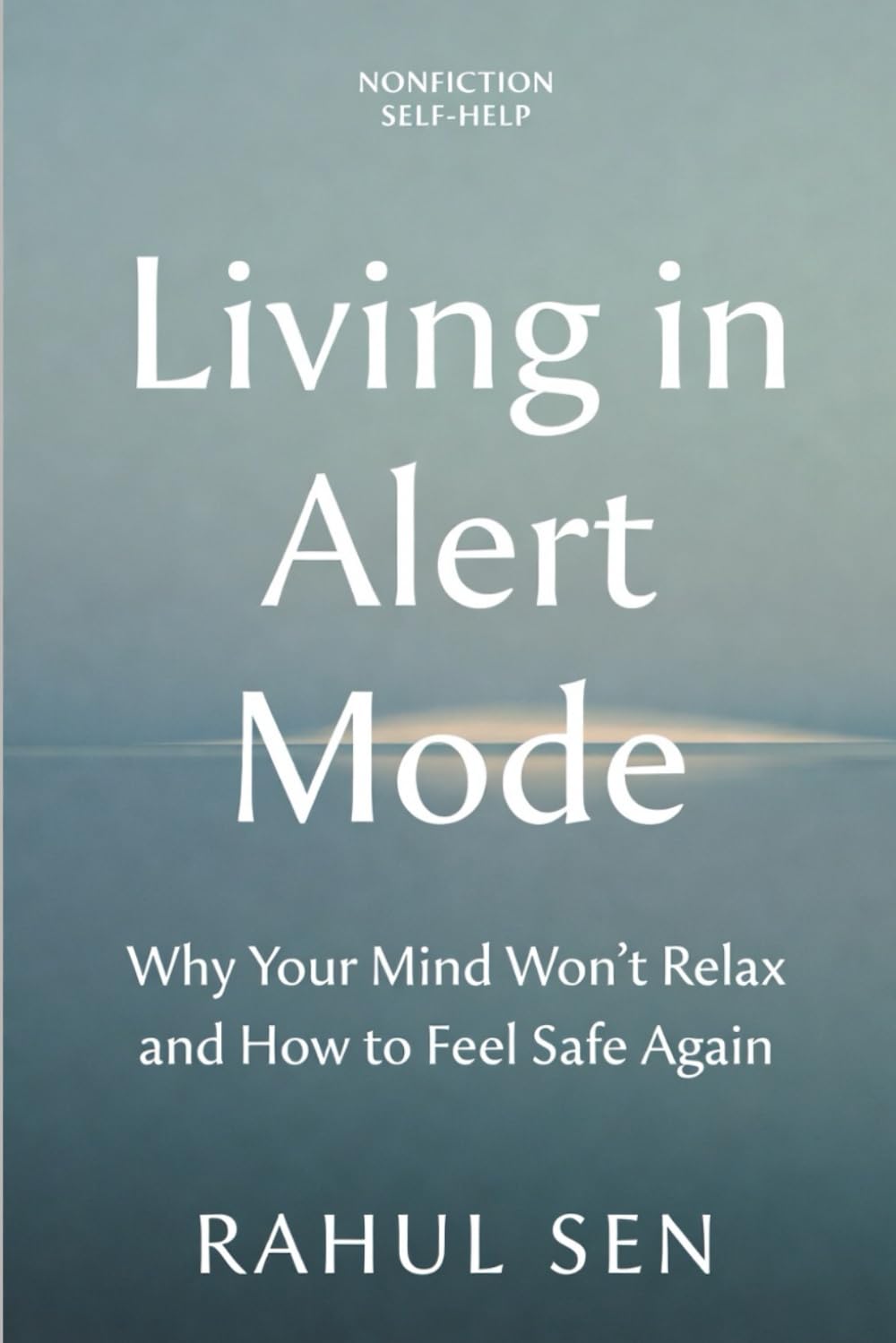 Living in Alert Mode: Why Your Mind Won’t Relax — and How to Feel Safe Again