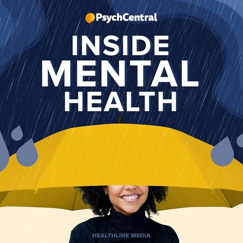 Inside Mental Health Podcast By Healthline Media cover art