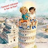 tour pise inclinaison  Comment Redresser la tour de Pise?