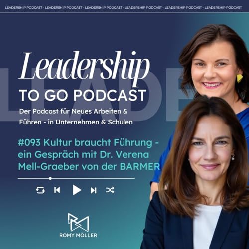 #093 Kultur braucht Führung - ein Gespräch mit Dr. Verena Mell-Graeber (BARMER) cover art