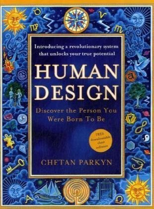 Human Design: Discover the Person You Were Born to Be